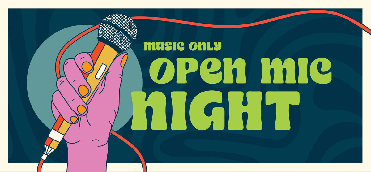 Dark teal wavy background, with a pink cartoon hand holding a microphone. Green text on right side says "Open Mic Night Music Only"